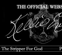 Kellie Everts, The One & Only, World Renown Stripper for God. The perfect-bodied  blonde who gave over a thousand sermons in nightclubs and burlesque theaters.